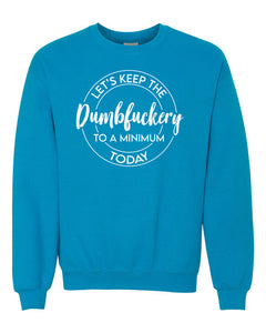 Dumbfuckery Graphic Sweatshirt