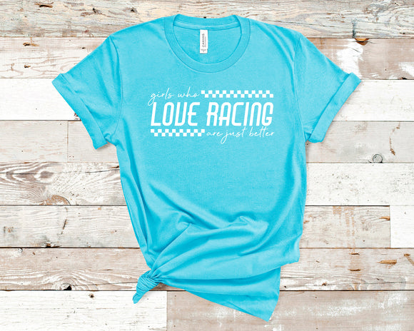 Girls Who Loving Racing Are Just Better Graphic Tee